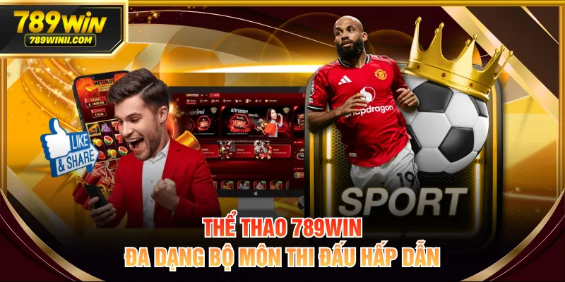 Thể thao 789WIN đa dạng bộ môn thi đấu hấp dẫn